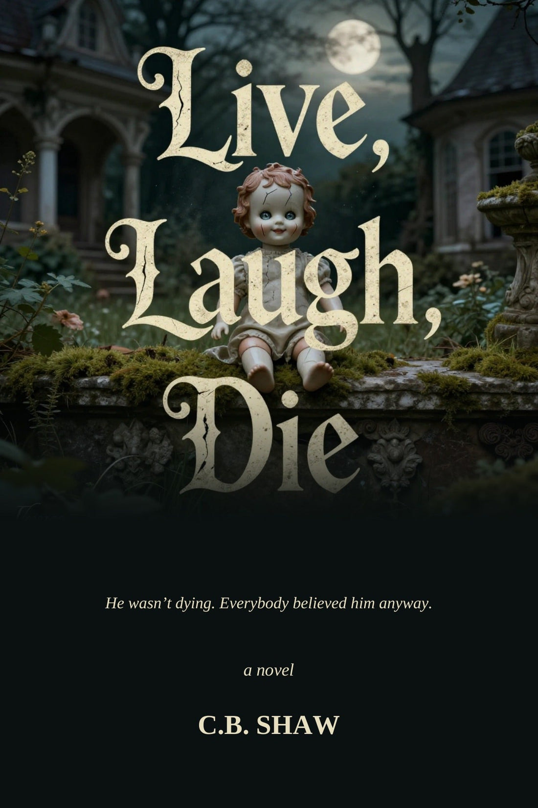 Live, Laugh, Die by C.B. Shaw, dark comedy novel cover with a haunted porcelain doll