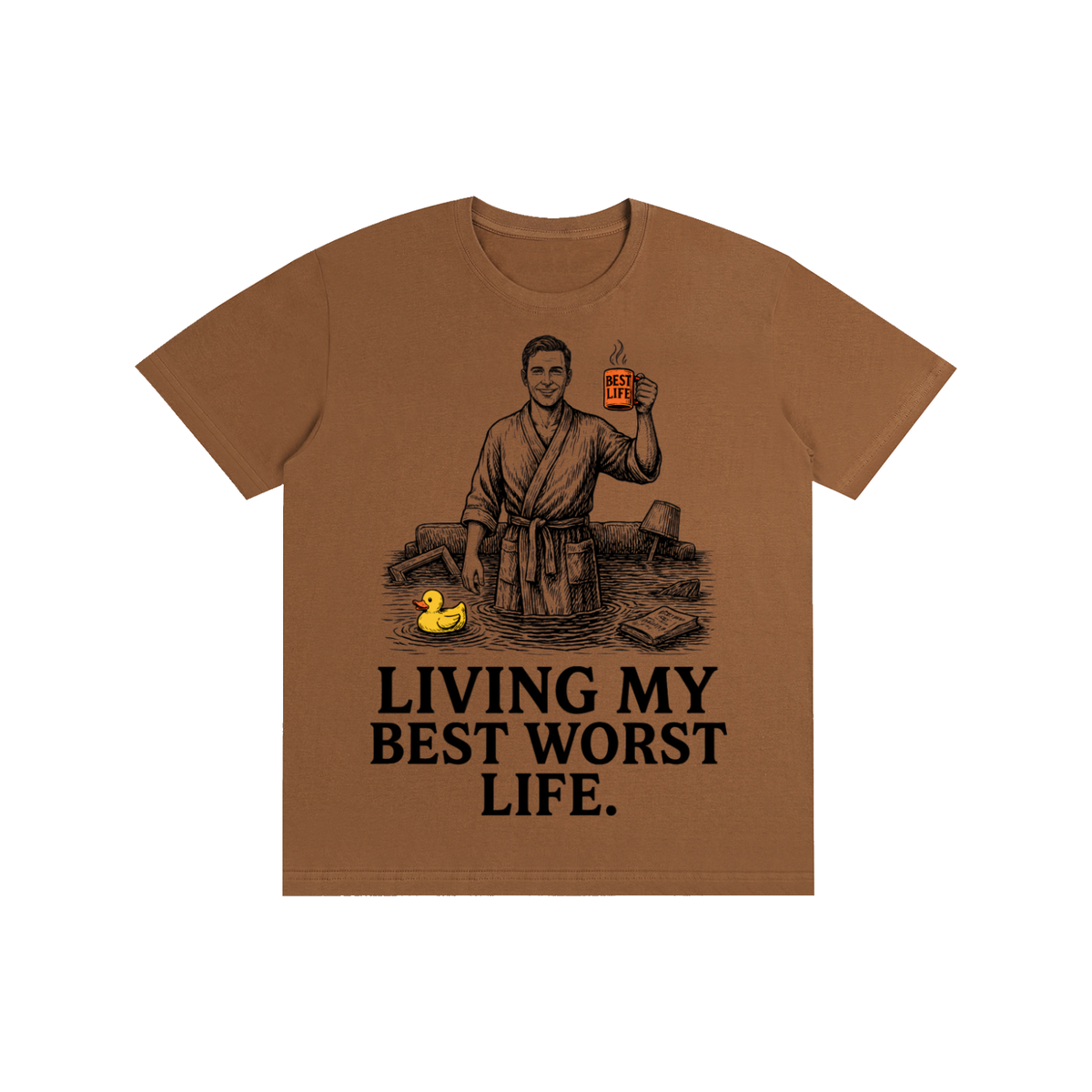Caramel Macchiato cotton crewneck t-shirt with a vintage illustration of a smiling man in a bathrobe raising a mug in a flooded room beside a rubber duck above bold Living my best worst life text on the front