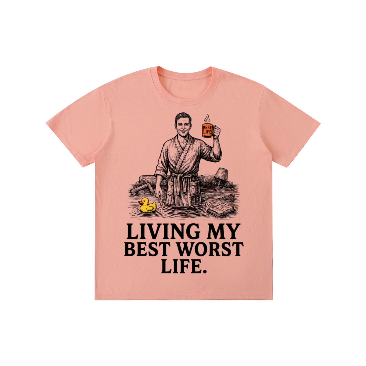 Pink cotton crewneck t-shirt with a vintage illustration of a smiling man in a bathrobe raising a mug in a flooded room beside a rubber duck above bold Living my best worst life text on the front