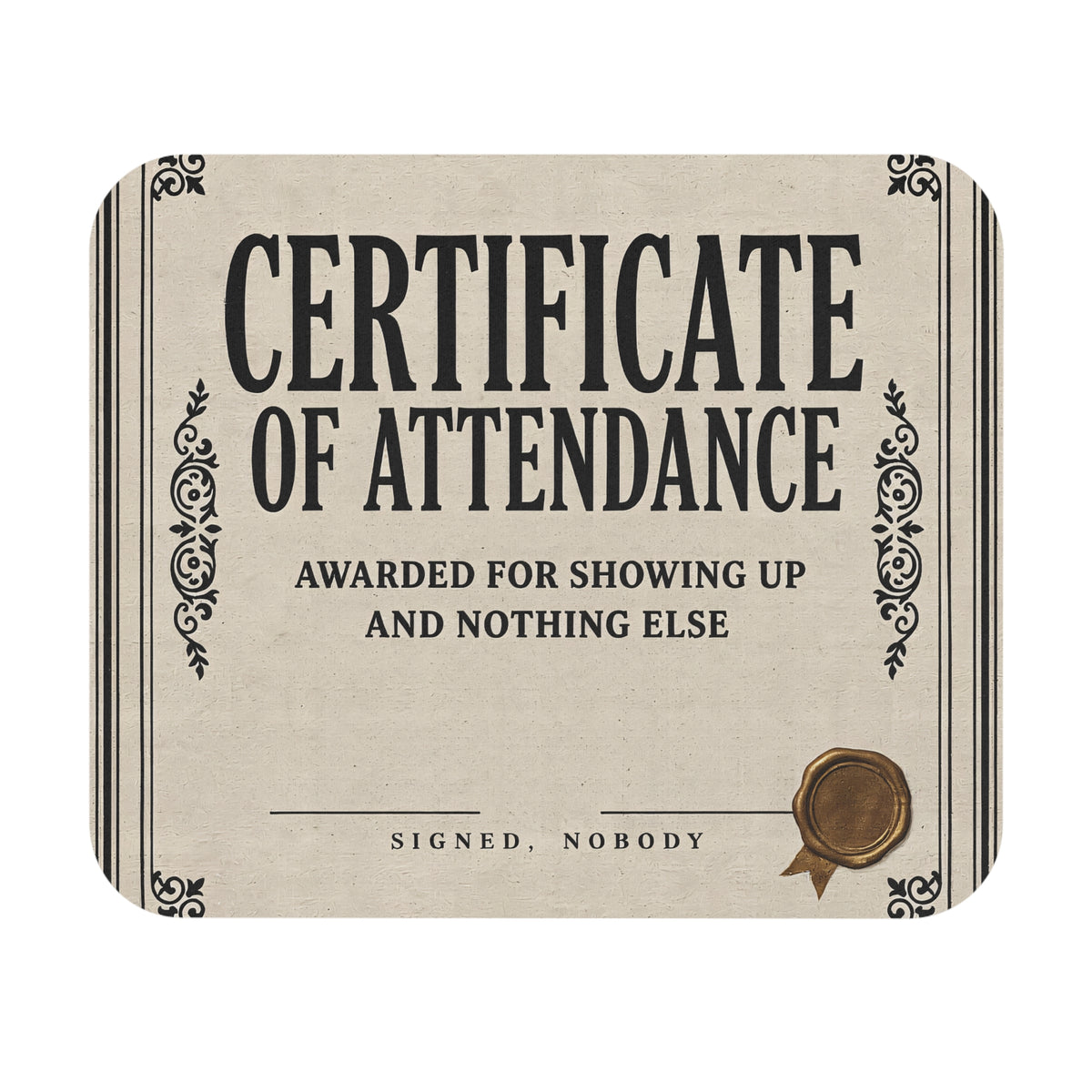Funny certificate of attendance mouse pad with a wax seal, flat front view