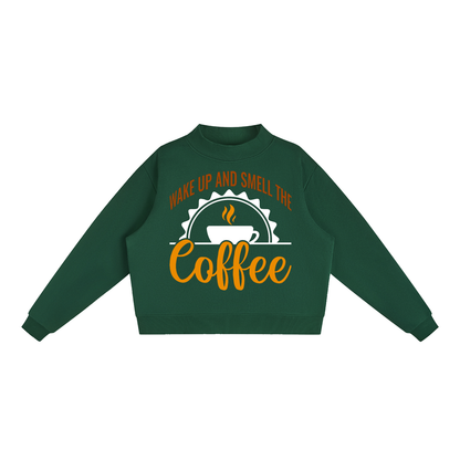 Blackish Green oversized fleece mock neck sweatshirt with a rust brown Wake up and smell the coffee design with a white coffee cup and orange cursive Coffee on the front