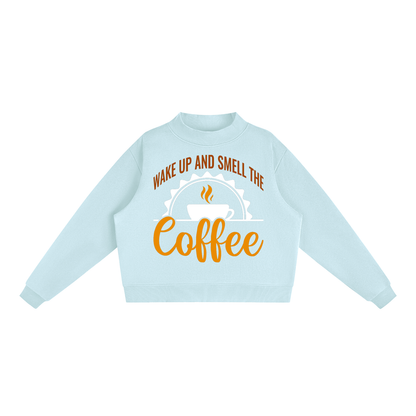 Light Blue oversized fleece mock neck sweatshirt with a rust brown Wake up and smell the coffee design with a white coffee cup and orange cursive Coffee on the front