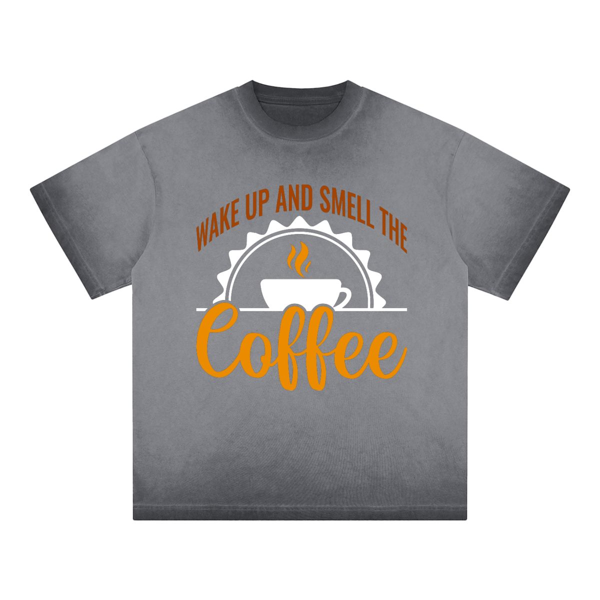 Dark Gray reverse dye loose t-shirt with a rust brown Wake up and smell the coffee design with a white coffee cup and orange cursive Coffee on the front