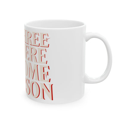 Funny coffee mug printed with "CUP THREE IS WHERE I BECOME A PERSON", right side view