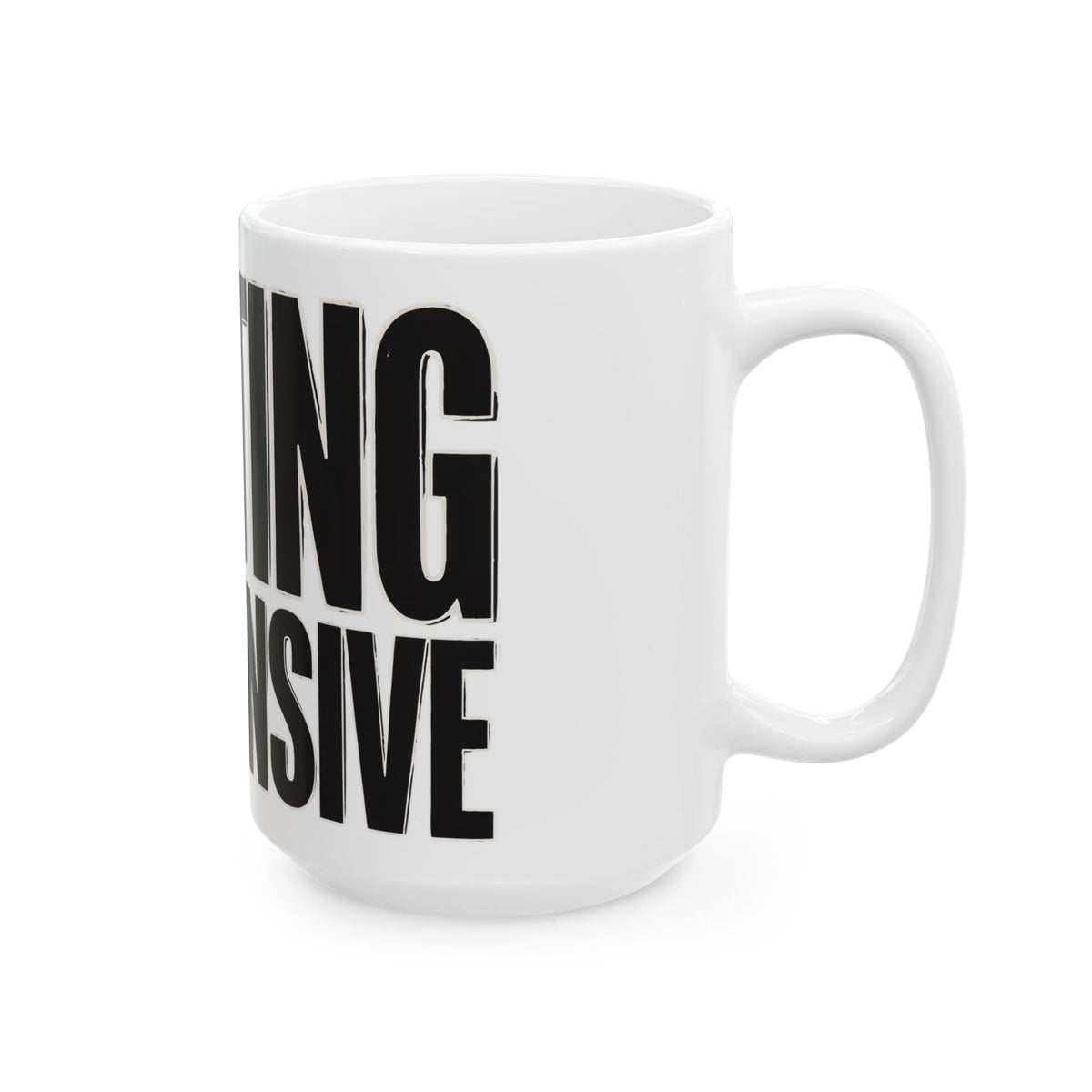Funny coffee mug printed with "EXISTING IS EXPENSIVE", 15 oz size, right side view
