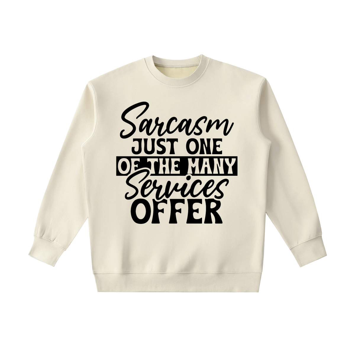 Camel heavyweight crewneck sweatshirt with black cursive and bold capital Sarcasm just one of the many services offer lettering with a black band on the front