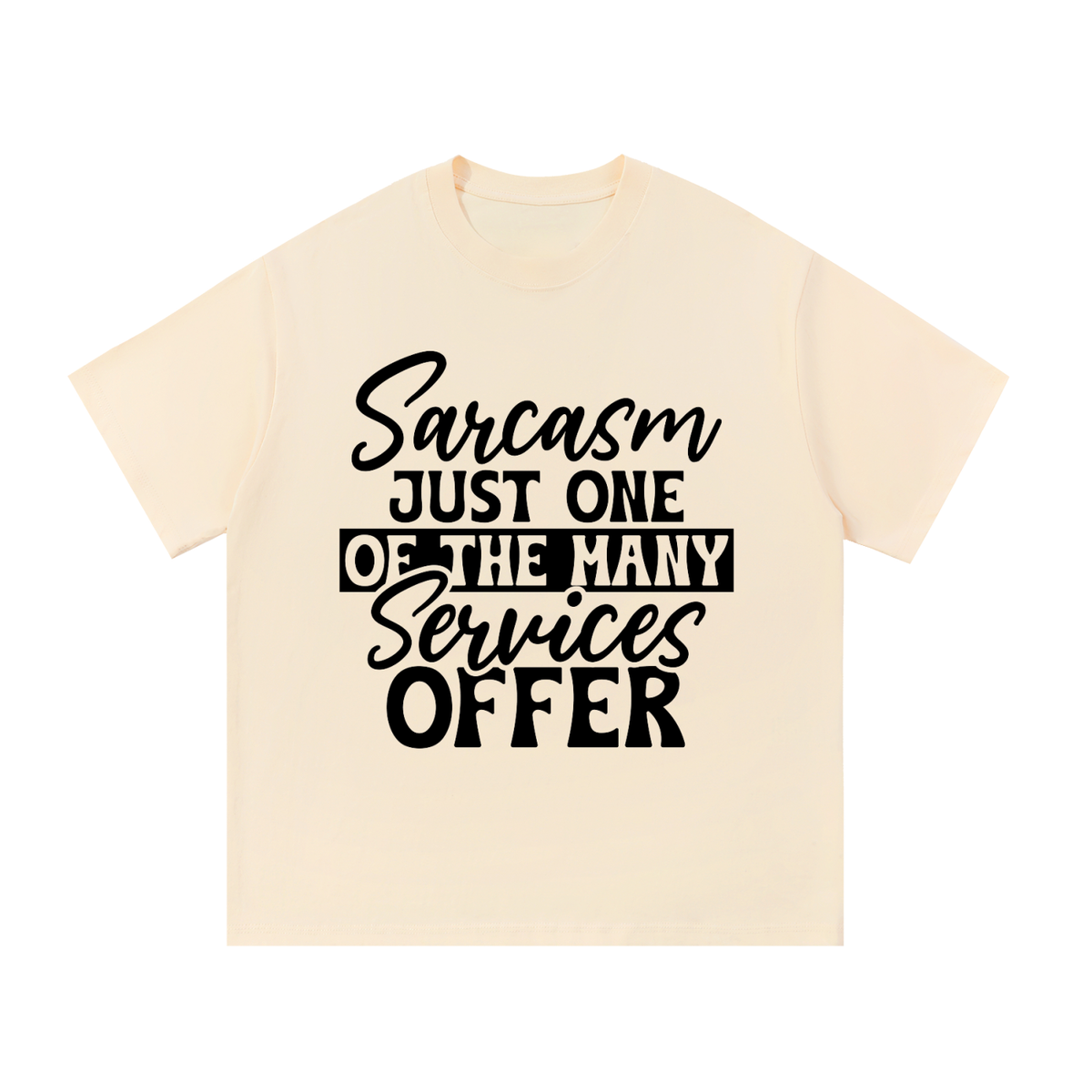 Apricot oversized cotton t-shirt with black cursive and bold capital Sarcasm just one of the many services offer lettering with a black band on the front