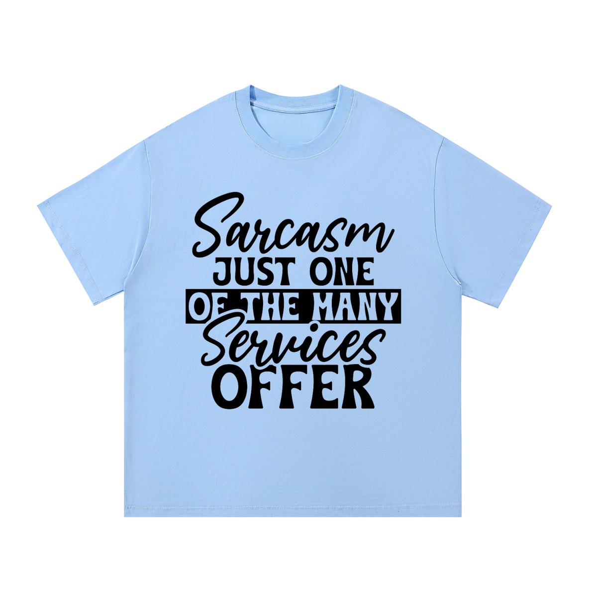 Blue oversized cotton t-shirt with black cursive and bold capital Sarcasm just one of the many services offer lettering with a black band on the front