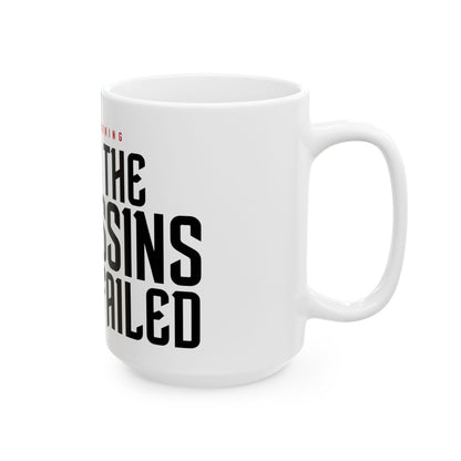 Funny coffee mug printed with "GOOD MORNING / I SEE THE ASSASSINS HAVE FAILED", 15 oz size, right side view