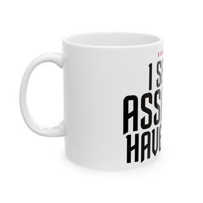 Funny coffee mug printed with "GOOD MORNING / I SEE THE ASSASSINS HAVE FAILED", left side view