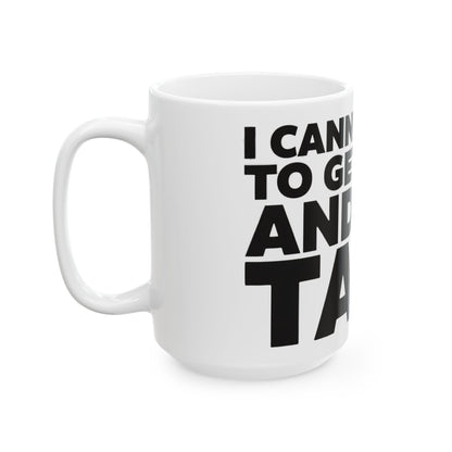 Funny coffee mug printed with "I CANNOT WAIT TO GET HOME AND NOT TALK", 15 oz size, left side view