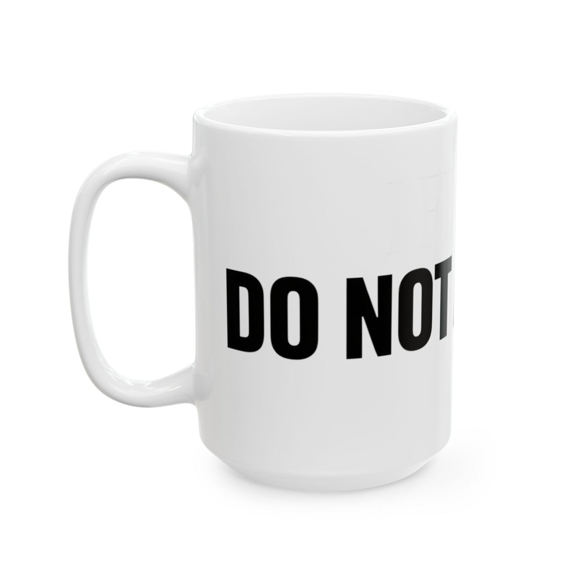 Funny coffee mug printed with "I FIXED IT / DO NOT ASK HOW", 15 oz size, left side view