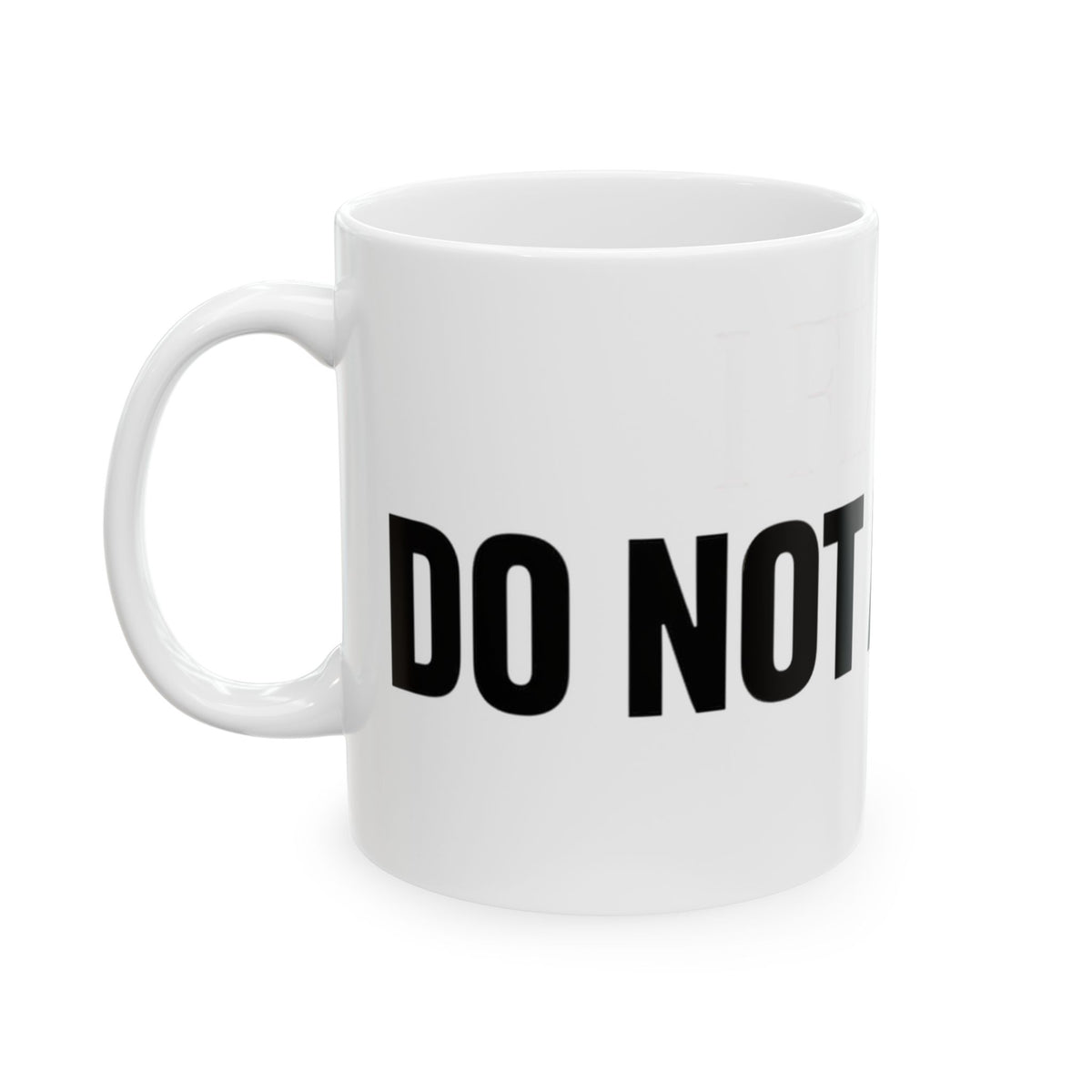 Funny coffee mug printed with "I FIXED IT / DO NOT ASK HOW", left side view