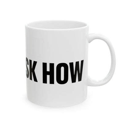 Funny coffee mug printed with "I FIXED IT / DO NOT ASK HOW", right side view
