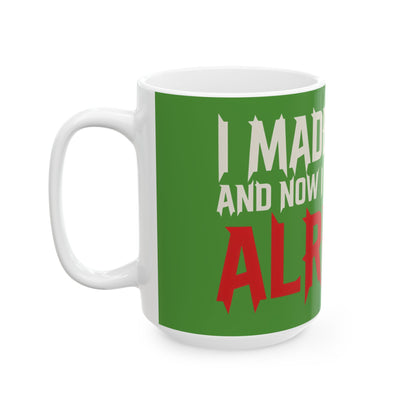 Funny coffee mug printed with "I MADE PLANS AND NOW I REGRET THEM ALREADY", 15 oz size, left side view