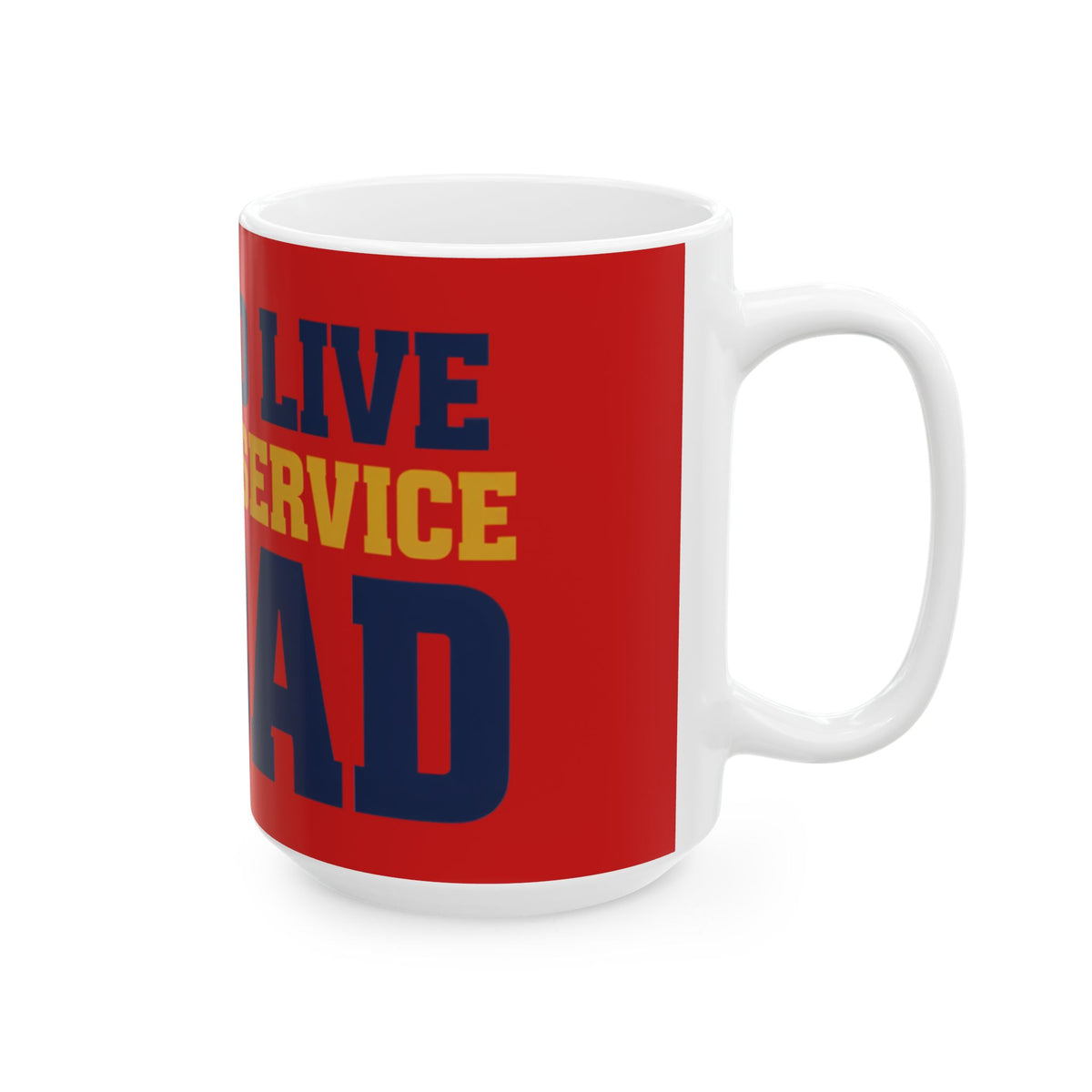 Funny coffee mug printed with "I PAY TO LIVE AND THE SERVICE IS BAD", 15 oz size, right side view