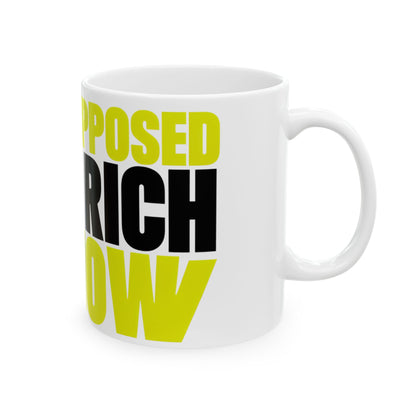 Funny coffee mug printed with "I WAS SUPPOSED TO BE RICH BY NOW", right side view