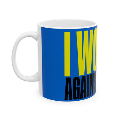 Funny coffee mug printed with "I WOKE UP / AGAINST MY WILL", left side view
