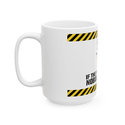 Funny coffee mug printed with "IF THE MUG IS EMPTY NOBODY IS SAFE", 15 oz size, left side view