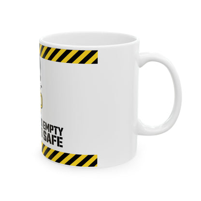 Funny coffee mug printed with "IF THE MUG IS EMPTY NOBODY IS SAFE", right side view