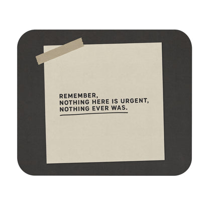 Funny nothing here is urgent sticky note mouse pad, flat front view