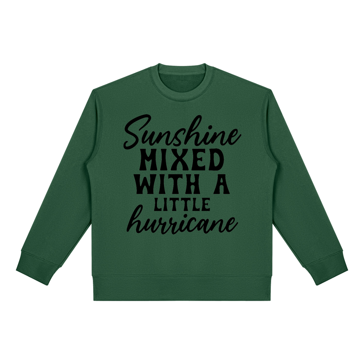 Blackish Green heavyweight fleece crewneck sweatshirt with black cursive and bold capital Sunshine mixed with a little hurricane lettering on the front
