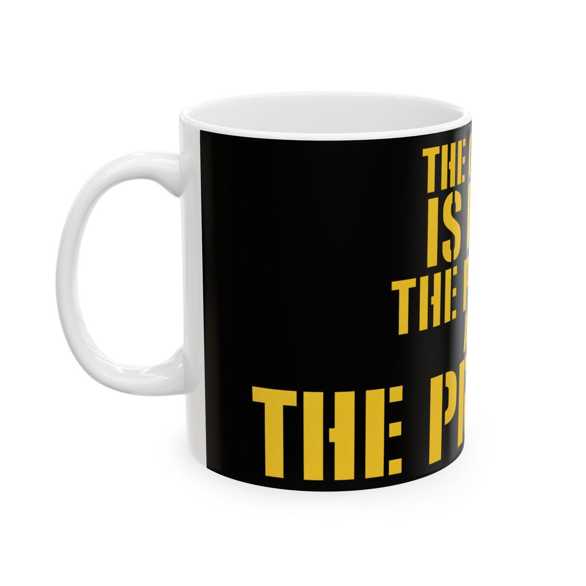 Funny coffee mug printed with "THE COFFEE IS FINE THE PEOPLE ARE THE PROBLEM", left side view