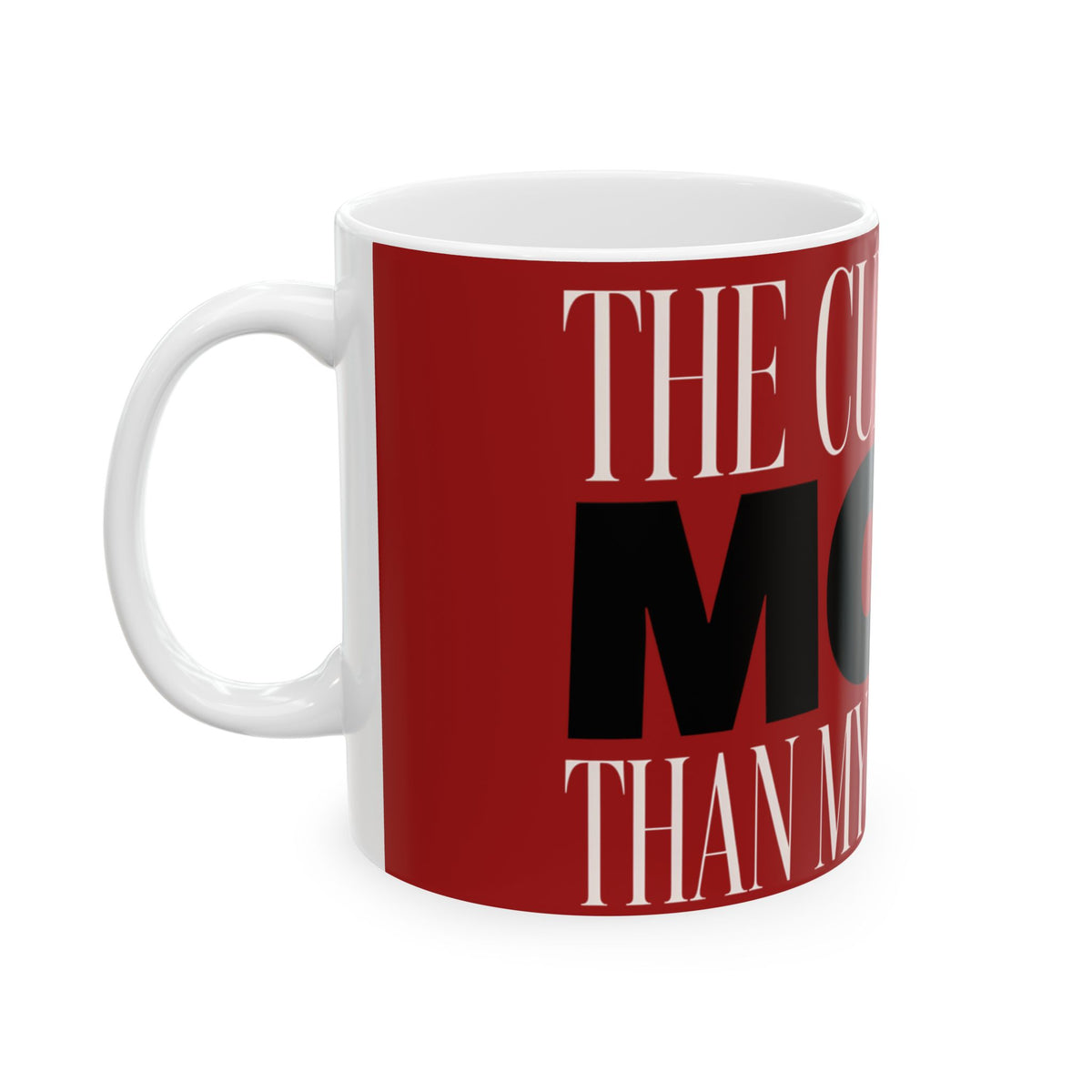 Funny coffee mug printed with "THE CUP KNOWS MORE THAN MY THERAPIST", left side view