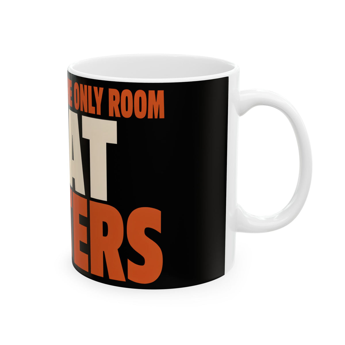 Funny coffee mug printed with "THE KITCHEN IS THE ONLY ROOM THAT MATTERS", right side view