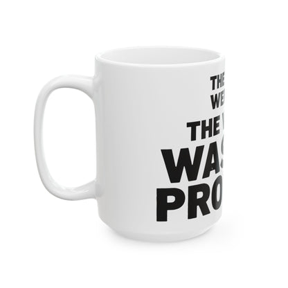 Funny coffee mug printed with "THE WORDS WERE FINE THE VOLUME WAS THE PROBLEM", 15 oz size, left side view