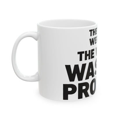 Funny coffee mug printed with "THE WORDS WERE FINE THE VOLUME WAS THE PROBLEM", left side view