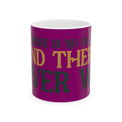 Funny coffee mug printed with "THERE IS NO PLAN AND THERE NEVER WAS", front view