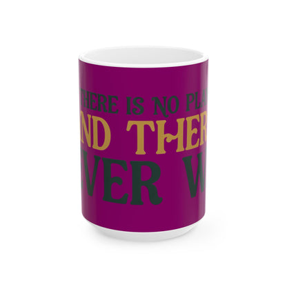 Funny coffee mug printed with "THERE IS NO PLAN AND THERE NEVER WAS", three-quarter view with the handle on the right
