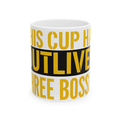 Funny coffee mug printed with "THIS CUP HAS OUTLIVED THREE BOSSES", front view