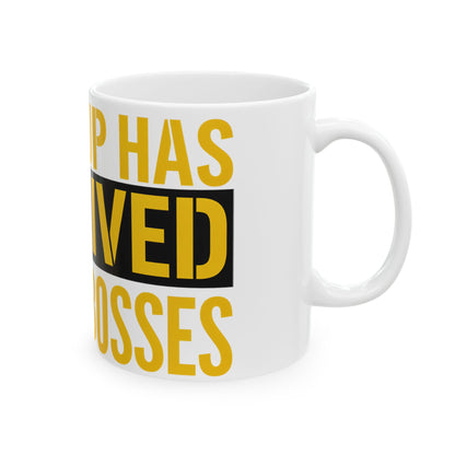 Funny coffee mug printed with "THIS CUP HAS OUTLIVED THREE BOSSES", right side view