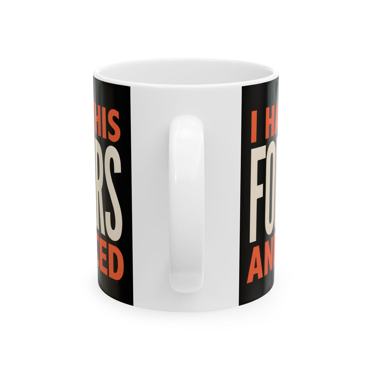 Funny coffee mug printed with "I HAVE BEEN FAKING THIS FOR TWENTY YEARS AND NOBODY NOTICED", left side view