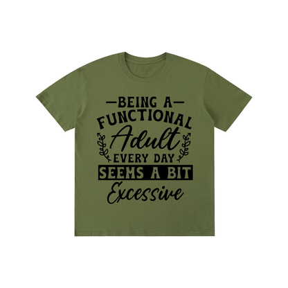 Army green unisex t-shirt with a bold and cursive funny adulting quote printed across the chest