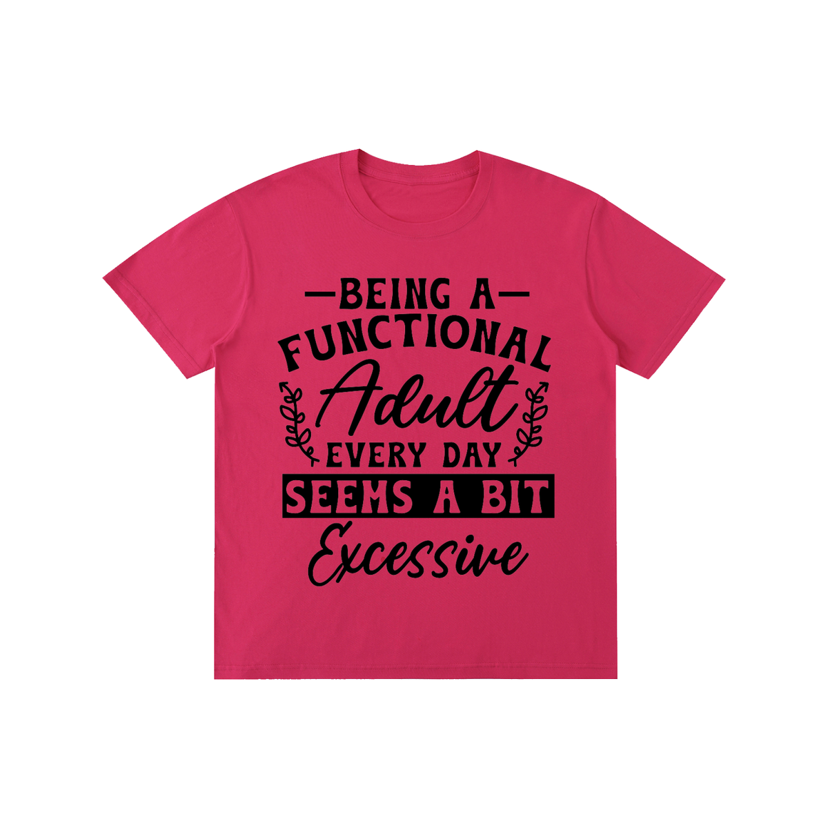 Raspberry red unisex t-shirt with a bold and cursive funny adulting quote printed across the chest