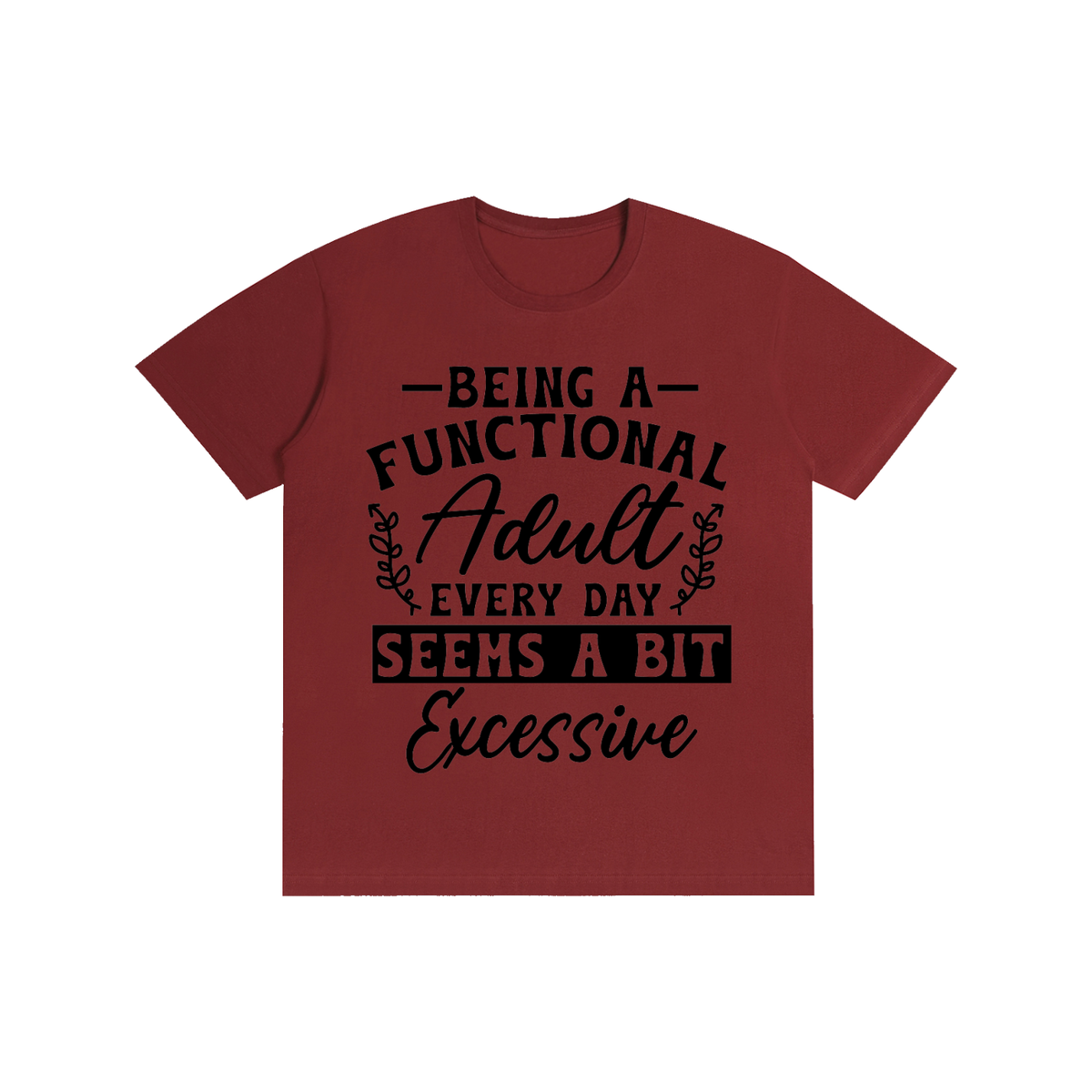 Wine red unisex t-shirt with a bold and cursive funny adulting quote printed across the chest