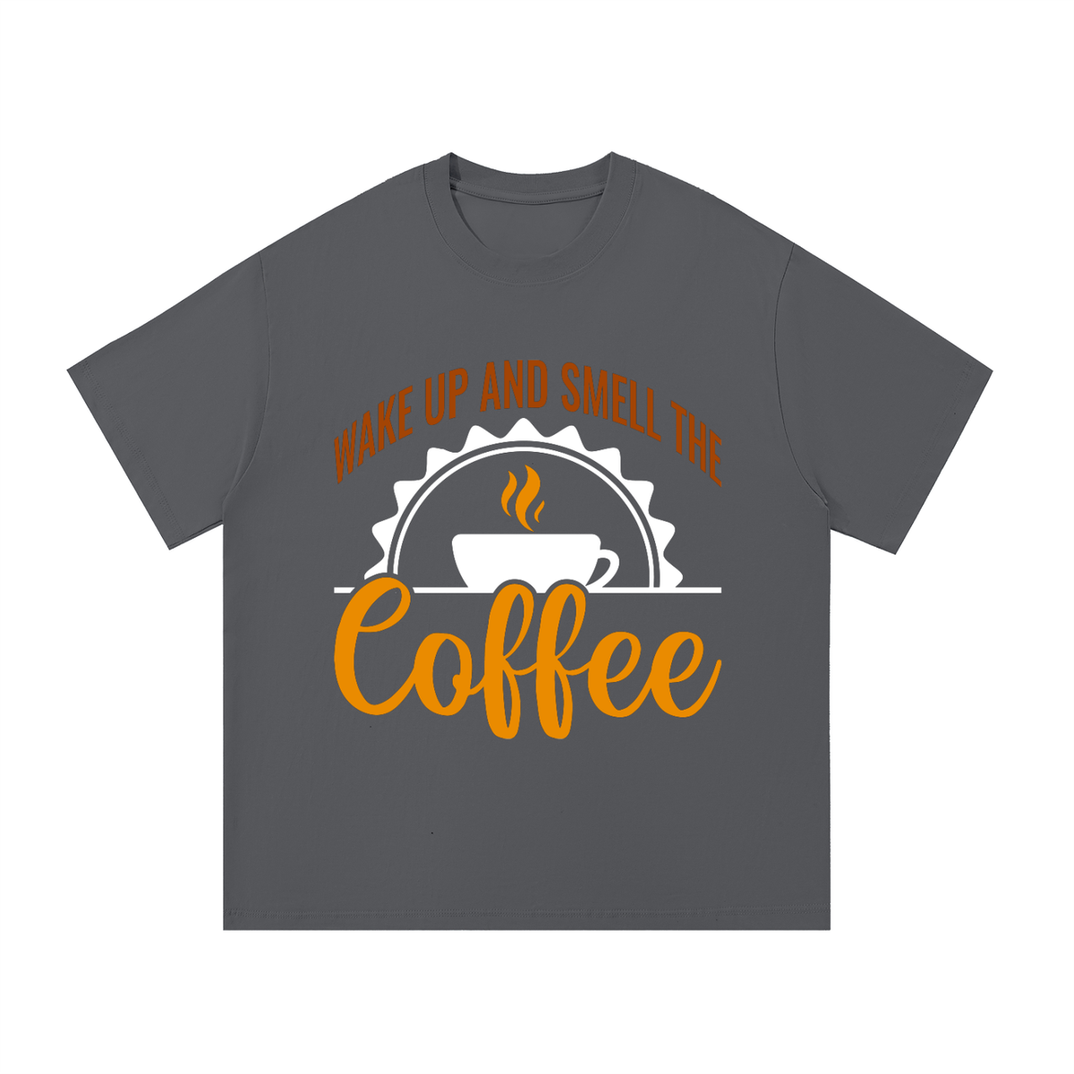 Dark Gray oversized cotton t-shirt with a rust brown Wake up and smell the coffee design with a white coffee cup and orange cursive Coffee on the front