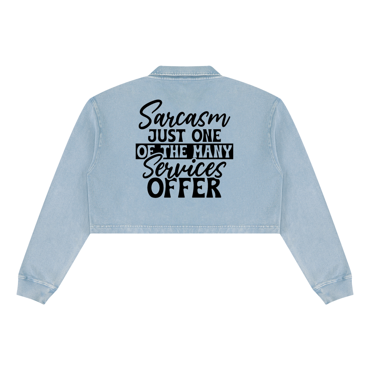 Gray Blue women's vintage wash cropped collared sweatshirt with black cursive and bold capital Sarcasm just one of the many services offer lettering with a black band on the back