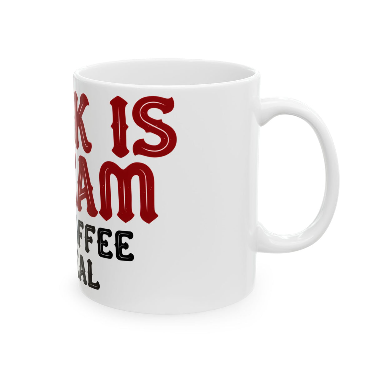 Funny coffee mug printed with "WORK IS A SCAM / THE COFFEE IS REAL", right side view